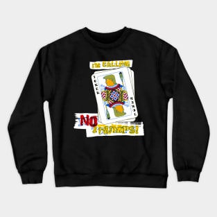 I'm calling No Trumps Crewneck Sweatshirt